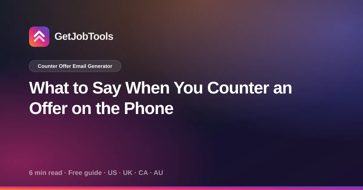 What to Say When You Counter an Offer on the Phone