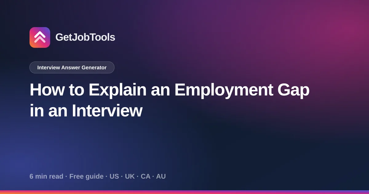 How to Explain an Employment Gap in an Interview