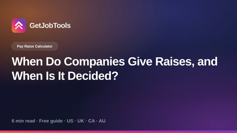 When Do Companies Give Raises, and When Is It Decided?