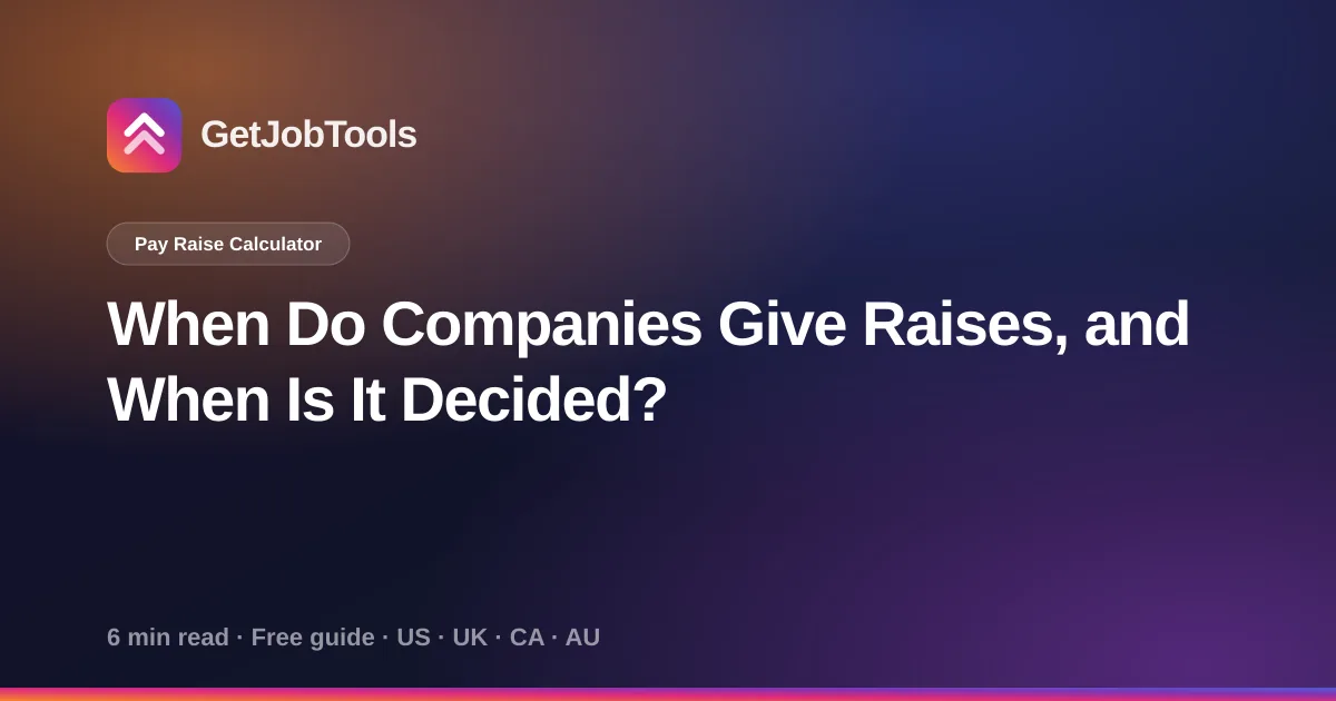 When Do Companies Give Raises, and When Is It Decided?